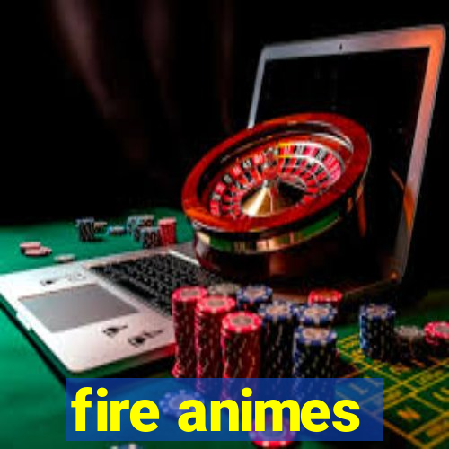 fire animes